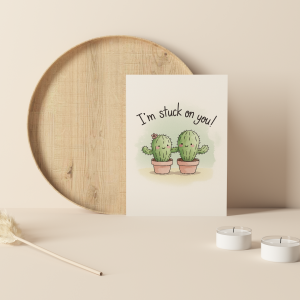 I’m Stuck on You; Cute Cactus Pun Greeting Card – Adorable Love Card for Couples