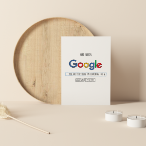 Who Needs Google? You’re Everything I’m Searching For Funny Tech-Themed Greeting Card – Cute Love Card for Couples