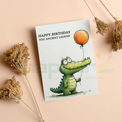 funny birthday greeting card featuring alligator holding balloon and ancient legend