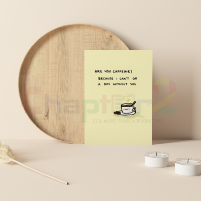 cute smiling coffee cup illustration are you caffeine because i cant go a day without you i love you greeting card
