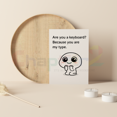 cute cartoon character are you a keyboard because you are my type i love you greeting card